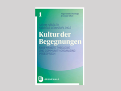 Neuerscheinung Kultur der Begegnungen Angewandte Theologie und Community Organizing im Gespräch