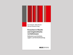 Cover: Forschen in Macht- und Ungleichheitsverhältnissen. Reflexionen aus der Kindheits-, Jugend- und Familienforschung. Weinheim: Beltz Juventa