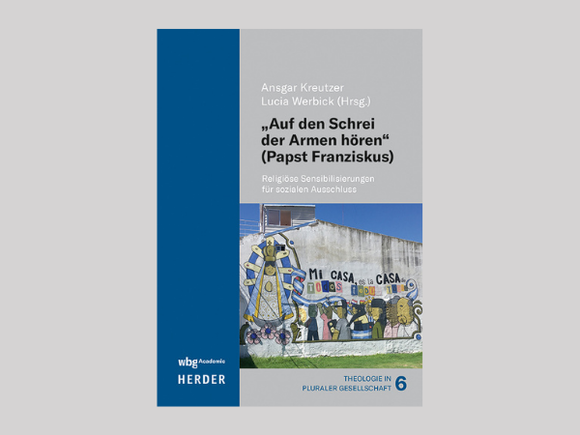 Cover „Auf den Schrei der Armen hören“ (Papst Franziskus). Religiöse Sensibilisierungen für sozialen Ausschluss. Verlag wbg Academic 
