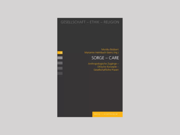 Gelingende Sorge in sozialprofessionellen Beziehungen und Strukturen