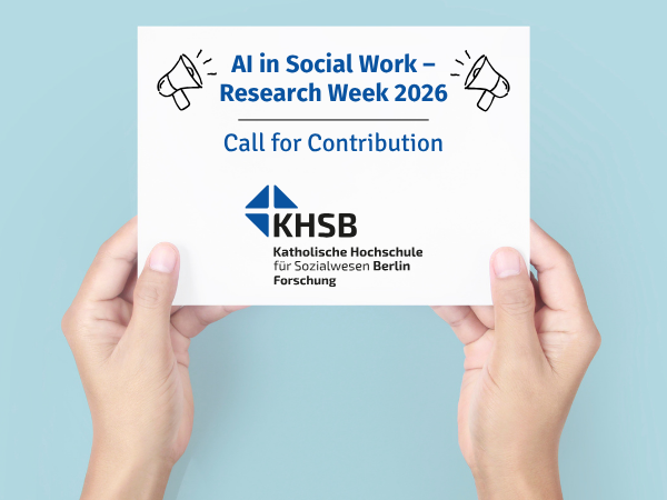 Collage: Call for Partizipation, Hände halten Papier mit Logo der KHSB und Veranstatltungstitel AI in Social Work - Research Week